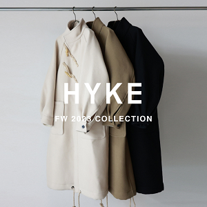 【11月4日(土)20:00～パリゴオンラインにて販売開始！】HYKE(ハイク) FW 2023 COLLECTION